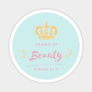 Crown of Beauty Isaiah 61:3 Isaiah 62:3 Magnet